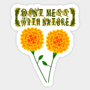 Don't Mess With Nature Sticker